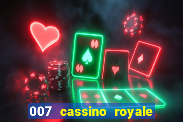 007 cassino royale filme completo dublado